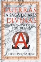 La Saga de Ares: La Caída de los Dioses (Guerras Divinas) B08NRZ91X6 Book Cover