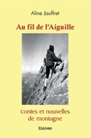 Au fil de l'Aiguille (French Edition) 2414570016 Book Cover