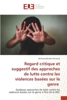 Regard critique et suggestif des approches de lutte contre les violences basées sur le genre 6203435643 Book Cover
