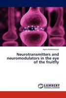 Neurotransmitters and neuromodulators in the eye of the fruitfly 384842925X Book Cover
