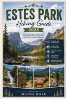 ESTES PARK HIKING GUIDE 2026 B0H7688JZC Book Cover
