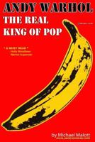 ANDY WARHOL, The Real King of Pop 1483903206 Book Cover