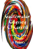 Guatemalan Odyssey 1329452933 Book Cover