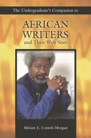The Undergraduate's Companion to African Writers and Their Web Sites (Undergraduate Companion Series) 1591581168 Book Cover