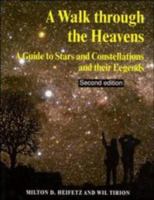 A Walk through the Heavens: A Guide to Stars and Constellations and their Legends