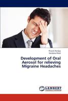 Development of Oral Aerosol for Relieving Migraine Headaches 3659229830 Book Cover
