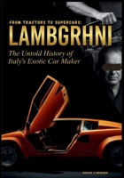From Tractors to Supercars: LAMBORGHINI: The Untold History of Italy's Exotic Car Maker B0GGGW337F Book Cover