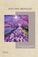 Just One Message! 6038249885 Book Cover