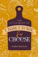 Little Book of Charcuterie and Cheese 1524878049 Book Cover