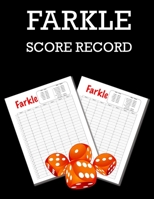 Farkle Score Sheets: 100 Farkle Score Pads, Farkle Dice Game, Farkle Game Record Keeper, Farkle Record Book 1716347505 Book Cover