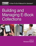 Building and Managing E-book Collections: A How-to-do-it Manual for Librarians 1555707769 Book Cover