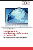 Hacia Un Nuevo Paradigma En Educacion No Presencial 3659005657 Book Cover