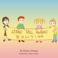 Stand Tall Against Bullying 1483630048 Book Cover