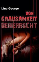 Von Grausamkeit beherrscht 374398654X Book Cover