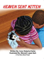 Heaven Sent Kitten: A True Story about Prayer 194910690X Book Cover