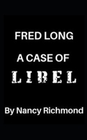 Fred Long: A Case of Libel B08T7TCBCN Book Cover