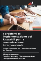 I problemi di implementazione del kiswahili per la comunicazione interpersonale 6205860848 Book Cover
