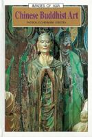 Chinese Buddhist Art (Images of Asia) 0195928571 Book Cover