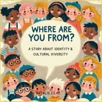 WHERE ARE YOU FROM?: A story about identity & cultural diversity B0FTVNLZ6C Book Cover