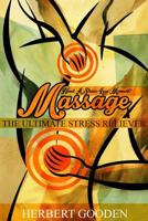 Need A Stress - Less Moment ? ( Massage) The Ultimate Stress Reliever 1494279894 Book Cover