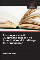 Recenzja książki "Unprecedented: The Constitutional Challenge to Obamacare" 6209103006 Book Cover