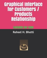 Graphical Interface for Customers / Products Relationship: Suitable for CRM 1707622051 Book Cover