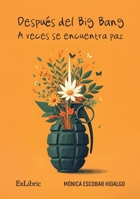 Después del big bang, a veces se encuentra paz (Spanish Edition) B0DQ1LGF5N Book Cover