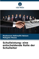 Schulleistung: eine entscheidende Rolle der Schulleiter (German Edition) 620881913X Book Cover