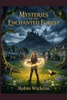 Mysteries of the Enchanted Forest B0GXDSHGFV Book Cover
