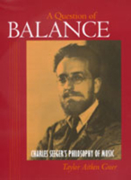 A Question of Balance: Charles Seeger's Philosophy of Music 0520211529 Book Cover