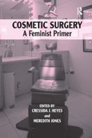 Cosmetic Surgery: A Feminist Primer 113825309X Book Cover