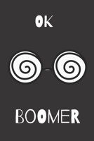 Ok boomer, College ruled composition notebook for millennials: Gen X Y Z 1675578400 Book Cover