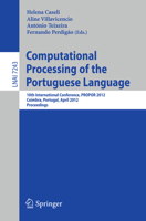 Computational Processing of the Portuguese Language: 10th International Conference, PROPOR 2012, Coimbra, Portugal, April 17-20, 2012, Proceedings 3642288847 Book Cover