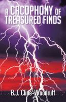 A Cacophony of Treasured Finds 1466978732 Book Cover
