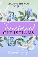 Transformed Christians: Leading the Way to Jesus 194334227X Book Cover