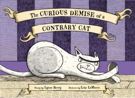 The Curious Demise of a Contrary Cat 1416902112 Book Cover