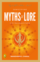 Demystifying MYTHS LORE In Sri Guru Granth Sahib: Book 5 9354402836 Book Cover