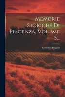 Memorie Storiche Di Piacenza, Volume 5... 1022397702 Book Cover