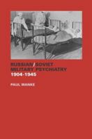 Russian/Soviet Military Psychiatry 1904-1945 (Cass Series on the Soviet 0415354609 Book Cover
