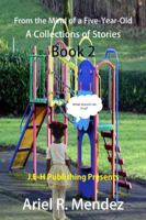 From the Mind of a Five-Year-Old : A Collection of Stories Book 2 1734313803 Book Cover