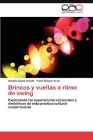 Brincos y Vueltas a Ritmo de Swing 3848468808 Book Cover