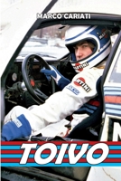TOIVO: La storia sportiva del leggendario Henri Toivonen (Storie di Rally) B08DC3LPNY Book Cover