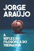 A Reflexão Filosófica do Treinador (Portuguese Edition) B0DT66GT3X Book Cover