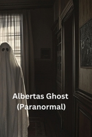 Albertas Ghost (Paranormal) B0DSQ7Z572 Book Cover