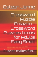 Crossword Puzzle Amazon - Crossword Puzzles books for Adults Easy Small: Puzzles makes fun.. B0BHC6P918 Book Cover