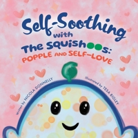 Self-Soothing with The Squishoos: Popple and Self-Love 1916920683 Book Cover