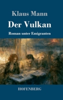 Der Vulkan: Roman unter Emigranten (German Edition) 3743756625 Book Cover