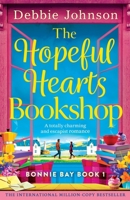 The Hopeful Hearts Bookshop: A totally charming and escapist romance (Bonnie Bay) 1805509004 Book Cover
