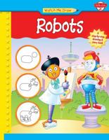 Watch Me Draw Robots (WM11L) 1939581389 Book Cover