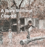 A Bore Without Chores 0648254968 Book Cover